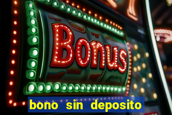 bono sin deposito casino espa?a