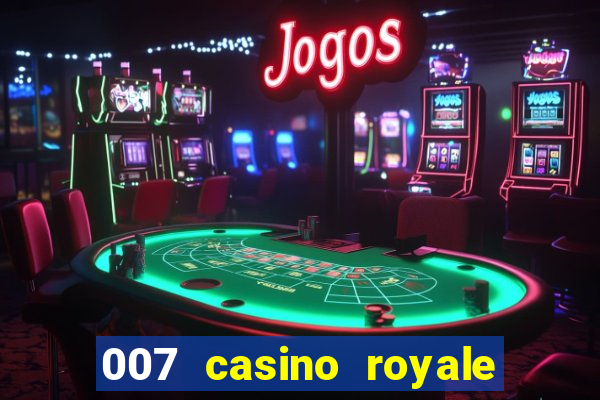 007 casino royale agente secreto 007