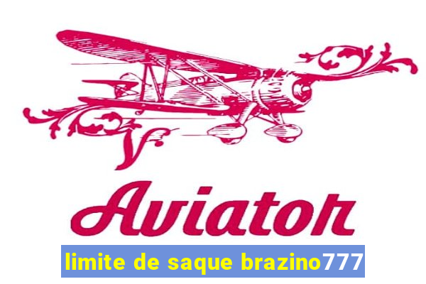 limite de saque brazino777