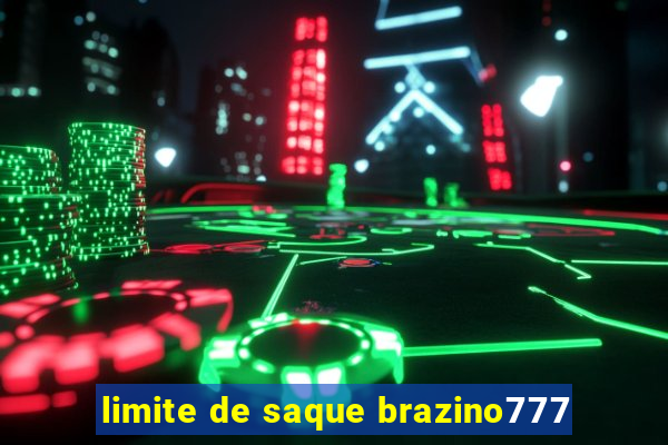 limite de saque brazino777