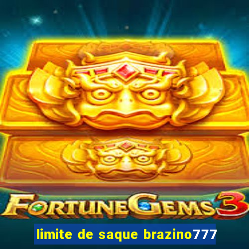 limite de saque brazino777