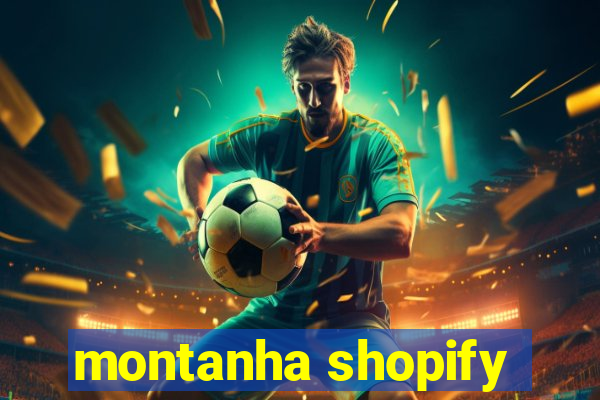 montanha shopify