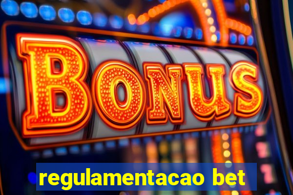 regulamentacao bet