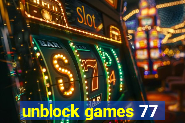 unblock games 77