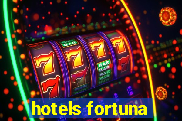 hotels fortuna