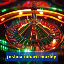 joshua omaru marley