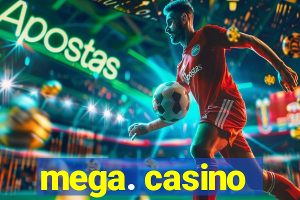 mega. casino