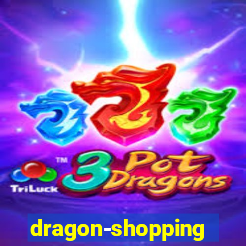 dragon-shopping