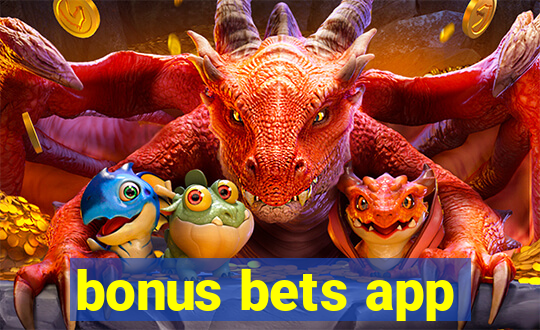 bonus bets app