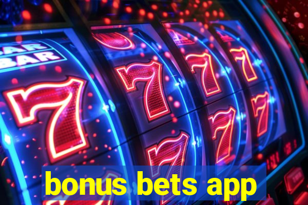 bonus bets app