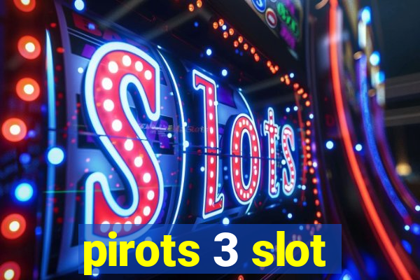 pirots 3 slot