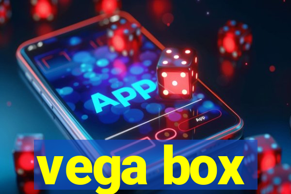 vega box