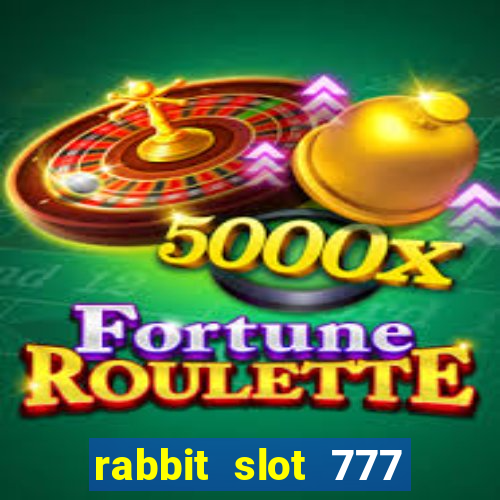 rabbit slot 777 login register