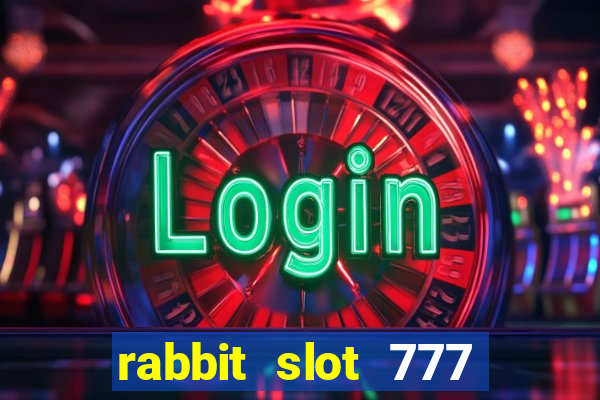 rabbit slot 777 login register