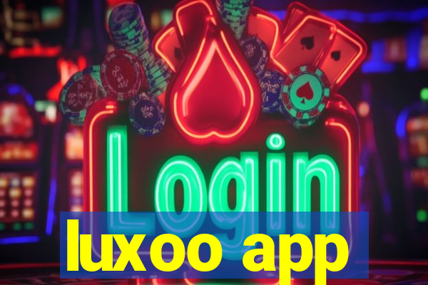 luxoo app