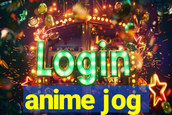 anime jog