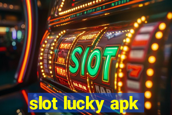 slot lucky apk