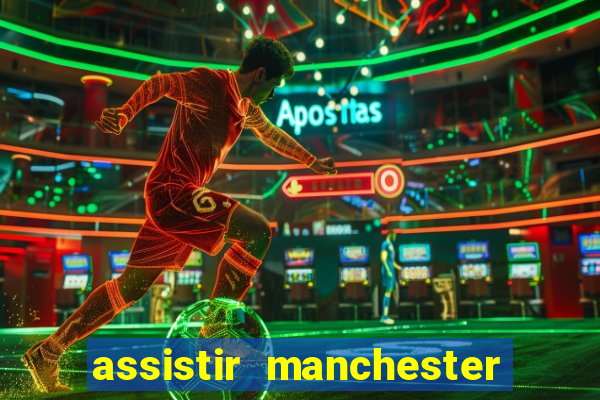 assistir manchester city ao vivo futemax