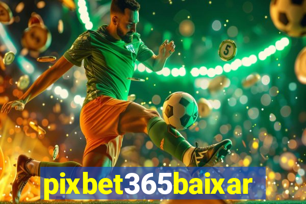 pixbet365baixar