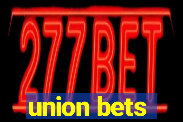 union bets