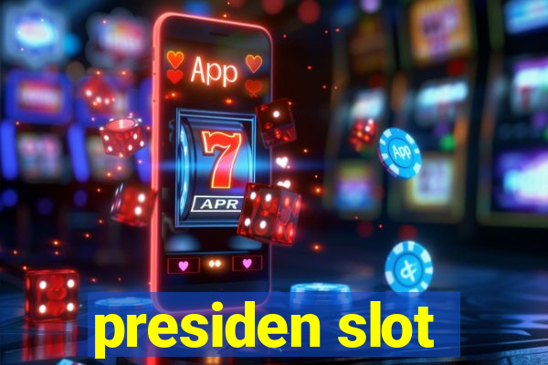 presiden slot