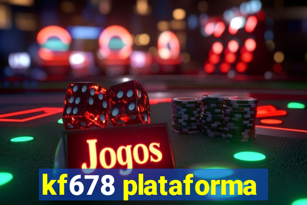 kf678 plataforma