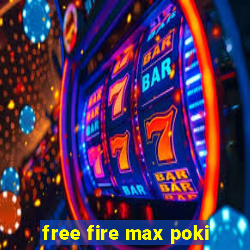 free fire max poki