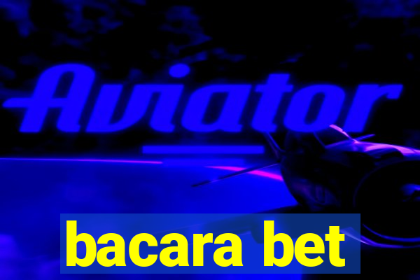 bacara bet