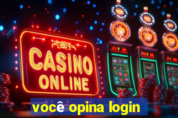 você opina login