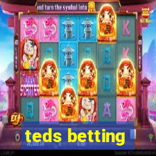 teds betting