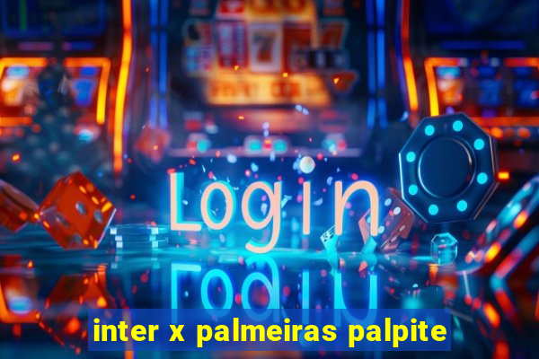 inter x palmeiras palpite