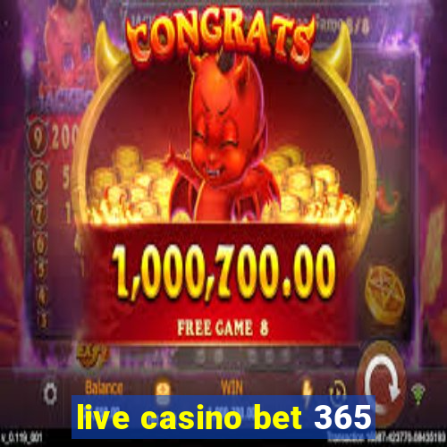 live casino bet 365