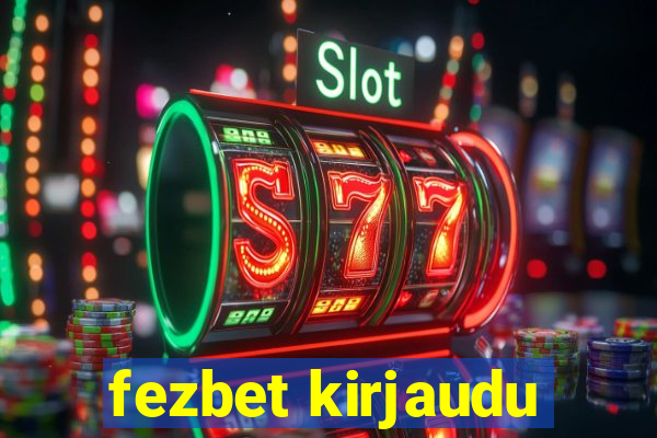 fezbet kirjaudu