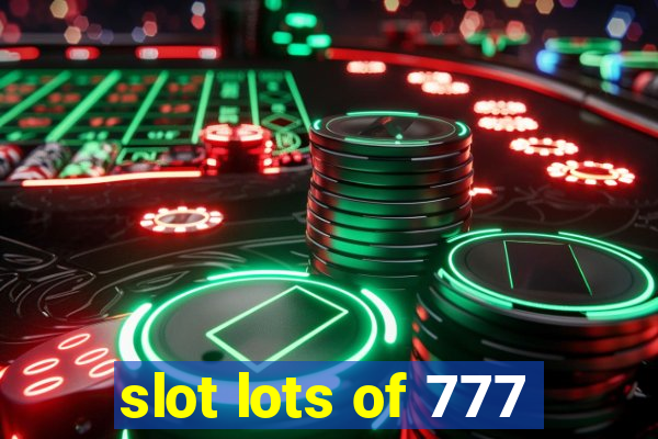 slot lots of 777