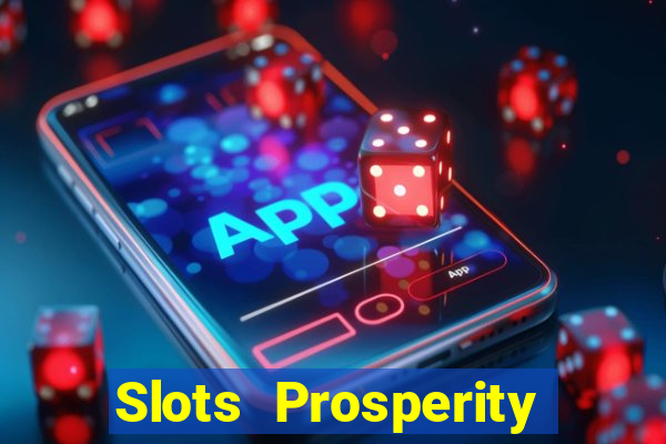 Slots Prosperity Jogo Cassino