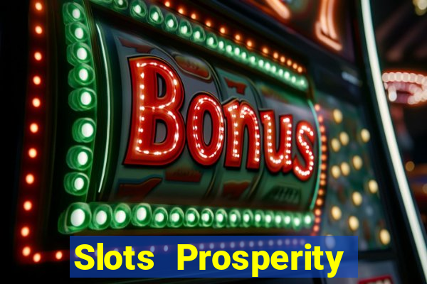 Slots Prosperity Jogo Cassino