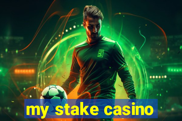 my stake casino