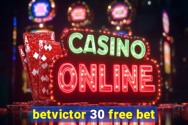 betvictor 30 free bet