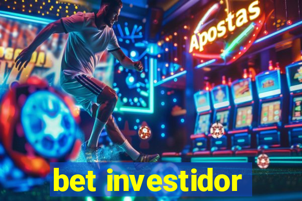 bet investidor