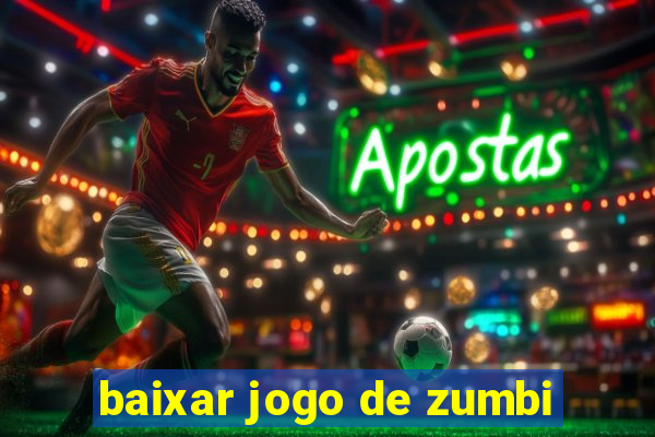 baixar jogo de zumbi