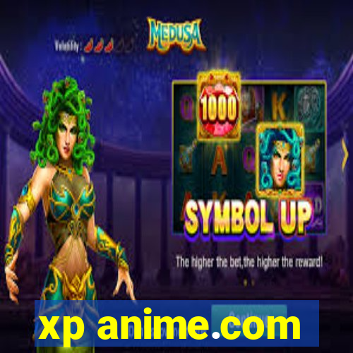 xp anime.com