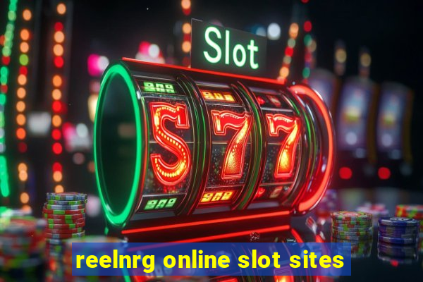 reelnrg online slot sites