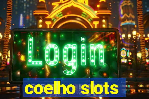 coelho slots