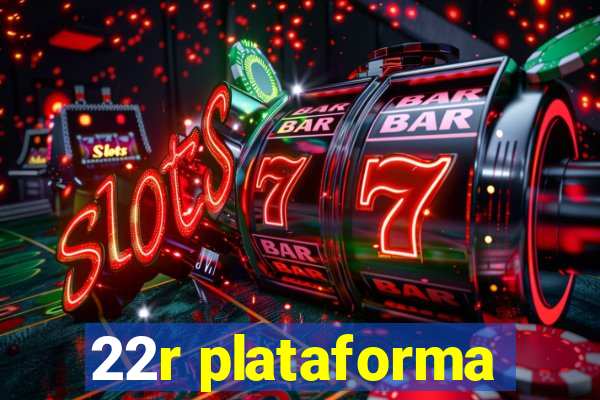 22r plataforma