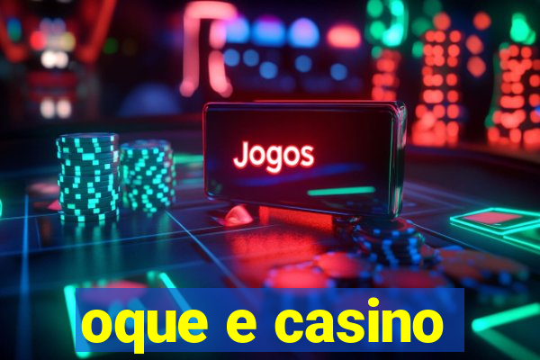 oque e casino