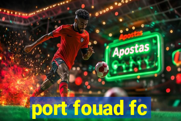 port fouad fc