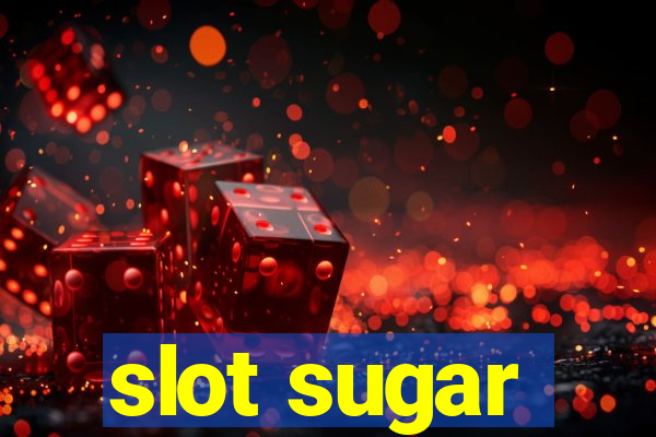 slot sugar