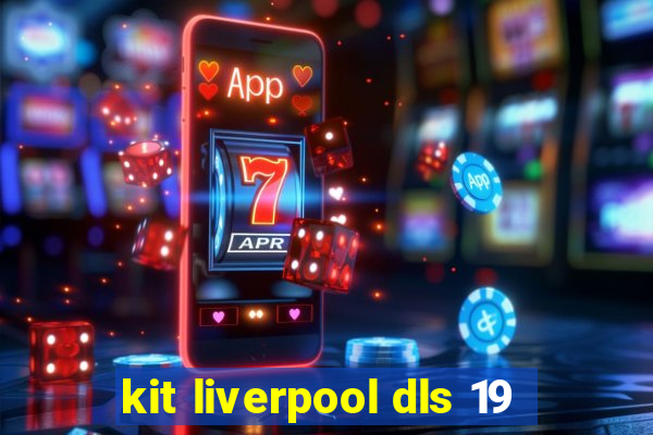 kit liverpool dls 19