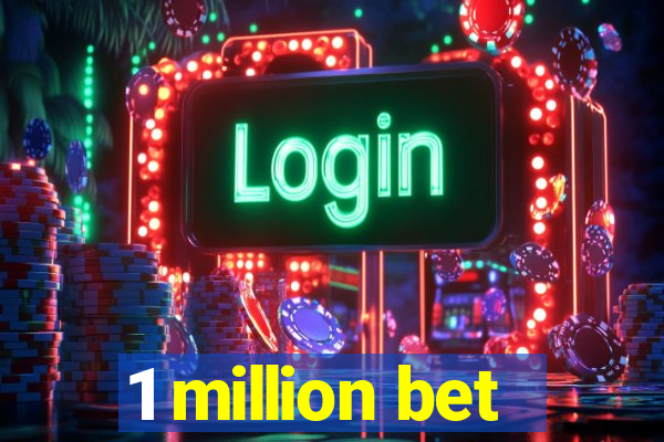 1 million bet