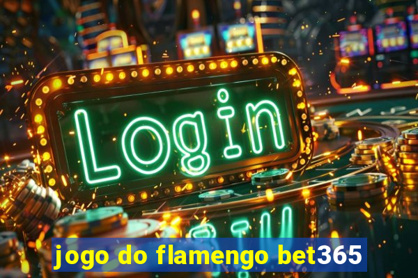 jogo do flamengo bet365